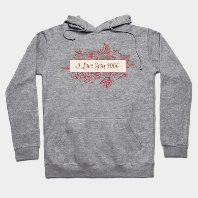 I Love You 3000 (Valentine Day) Hoodie by Punya Kita